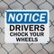 Signmission Drivers Chock Your Wheels OSHA Notice Sign, Aluminum, 14in W x 10in L, 2PK OS-2PACK-NS-A-1014-L-19534 - alternate 6